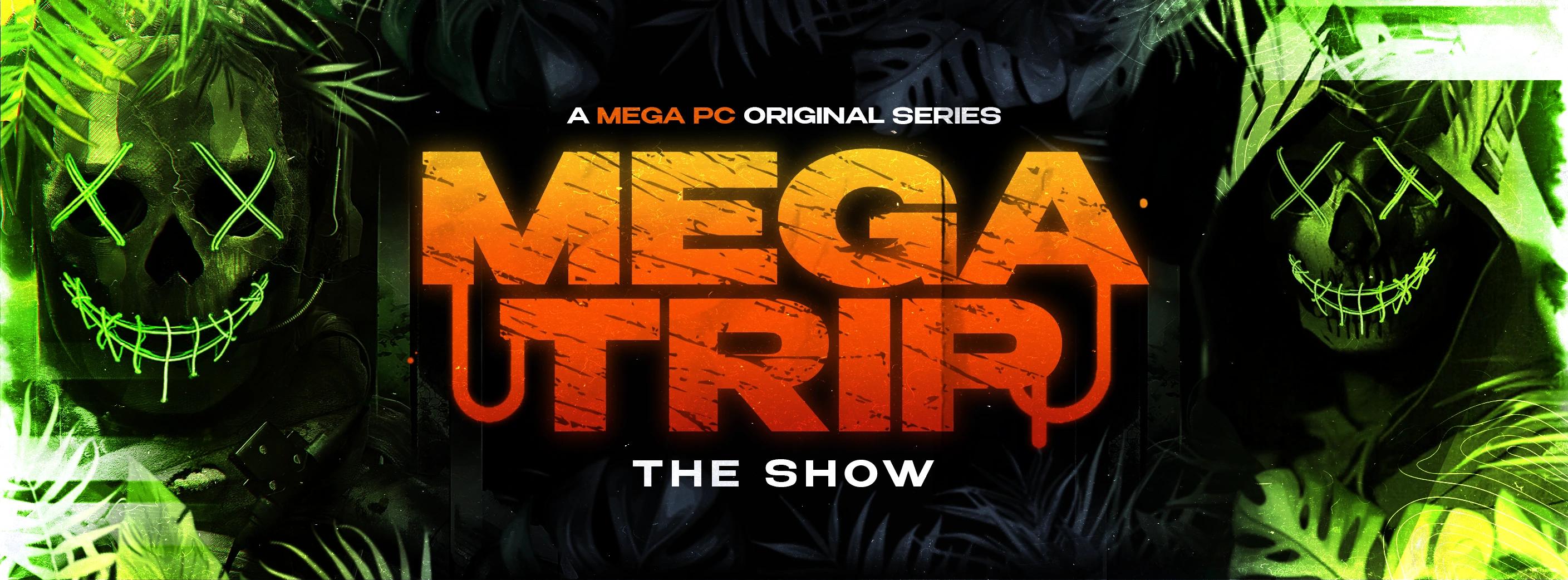 Mega Trip, THE SHOW